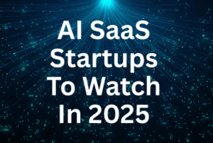 AI SaaS Startups In 2025