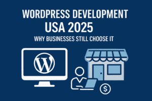 WordPress development USA 2025 illustration showing a computer with WordPress logo, U.S. business storefront, remote worker, and cost savings.